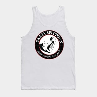 Salty Spittoon | How tough are ya? Tank Top